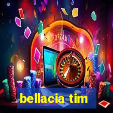 bellacia tim